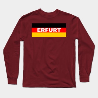 Erfurt City in German Flag Long Sleeve T-Shirt